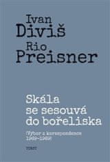 Ivan Diviš;Rio Preisner;Jan Rubeš: Skála se sesouvá do bořeliska - výbor z korespondence 1969-1989