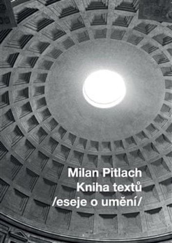 Milan Pitlach;Helena Honcoopová: Kniha textů /eseje o umění/