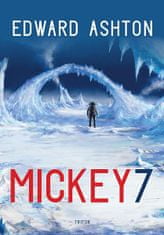 Edward Ashton: Mickey7