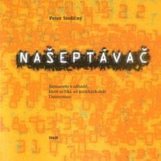 Peter Stoličný: Našeptávač - Romaneto o záhadě, které se říká od antických dob Daimonion