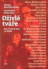 Zdena Bratršovská;František Hrdlička: Oživlé tváře - Žili tu bez nás i s námi