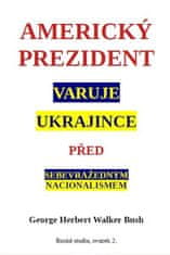 Bush George Herbert Walker: Americký prezident varuje Ukrajince před sebevražedným nacionalismem