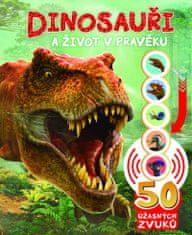 Dinosauři a život v pravěku - 50 úžasných zvuků