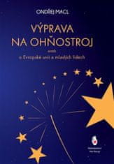 Ondřej Macl: Výprava na ohňostroj - aneb o Evropské unii a mladých lidech