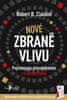 Cialdini Robert B.: Nové zbraně vlivu - Psychologie přesvědčování i v online světě