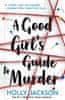 Jacksonová Holly: A Good Girl´s Guide to Murder