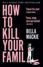 Mackie Bella: How to Kill Your Family