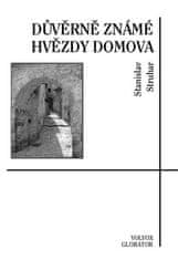 Důvěrně známé hvězdy domova - Stanislav Struhar