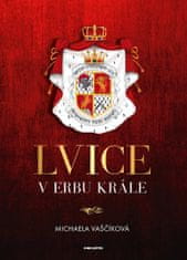 Michaela Vaščíková: Lvice v erbu krále