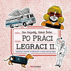 Jakub Šofar: Po práci legraci II. - Lexikon lidové tvořivosti z dob socialismu