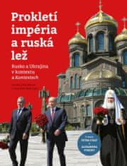 Hloušková Kateřina: Prokletí impéria a ruská lež - Rusko a Ukrajina v kontextu a Kontextech
