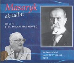 Milan Machovec: Masaryk aktuální