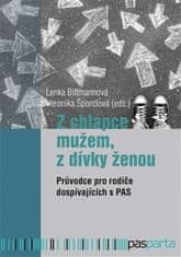 Bittmannová Lenka a kolektiv: Z chlapce mužem, z dívky ženou - Průvodce pro rodiče dospívajících s P