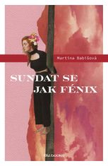 Martina Babišová: Sundat se jak fénix