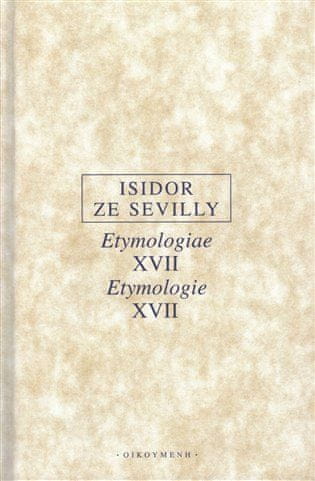 Isidor ze Sevilly: Etymologie XVII / Etymologiae XVII
