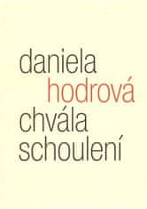 Chvála schoulení - Daniela Hodrová